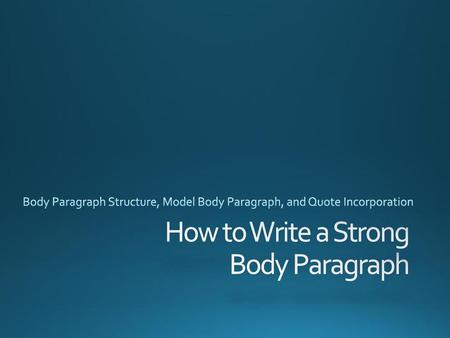 How to Write a Strong Body Paragraph