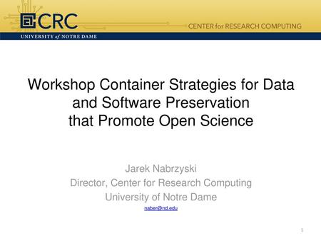 Jarek Nabrzyski Director, Center for Research Computing