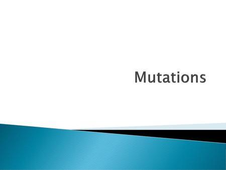 Mutations.