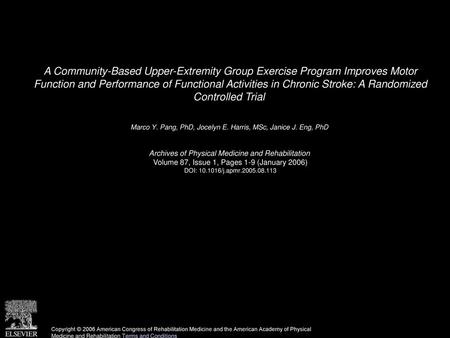 A Community-Based Upper-Extremity Group Exercise Program Improves Motor Function and Performance of Functional Activities in Chronic Stroke: A Randomized.