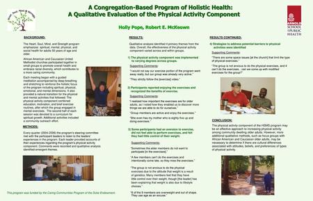 A Congregation-Based Program of Holistic Health: A Qualitative Evaluation of the Physical Activity Component Holly Pope, Robert E. McKeown RESULTS: