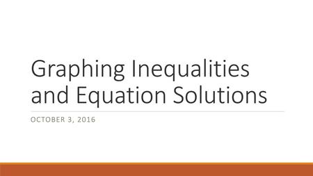 Graphing Inequalities and Equation Solutions