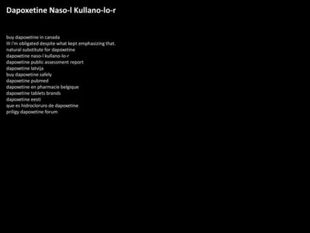 Dapoxetine Naso-l Kullano-lo-r