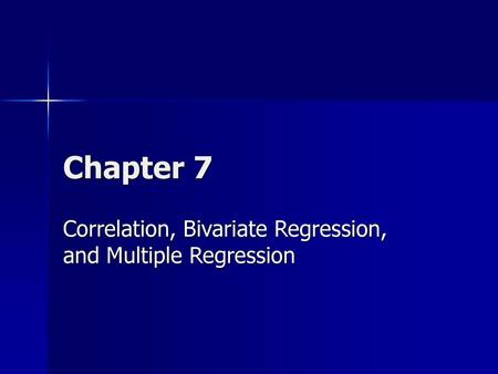 Correlation, Bivariate Regression, and Multiple Regression