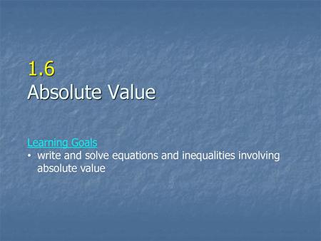 1.6 Absolute Value Learning Goals