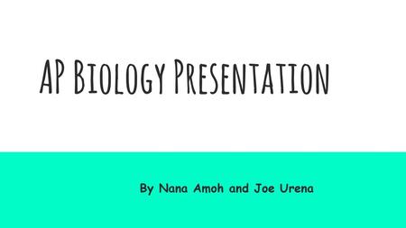 AP Biology Presentation