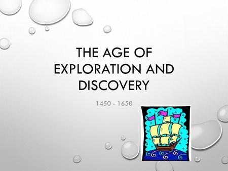 The age of Exploration and Discovery