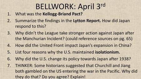 BELLWORK: April 3rd What was the Kellogg-Briand Pact?