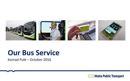 Our Bus Service Konrad Pulé – October 2016.