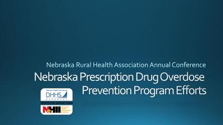 Nebraska Prescription Drug Overdose Prevention Program Efforts