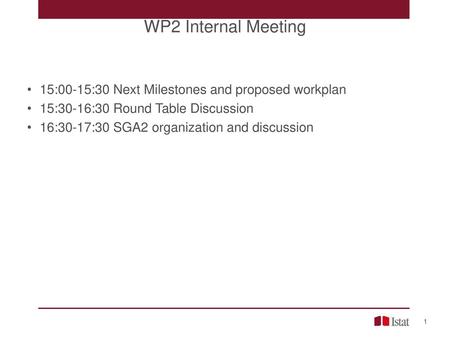 WP2 Internal Meeting 15:00-15:30 Next Milestones and proposed workplan