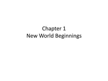 Chapter 1 New World Beginnings