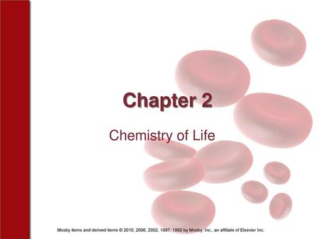 Chapter 2 Chemistry of Life.