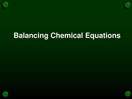 Balancing Chemical Equations