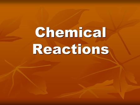 Chemical Reactions.