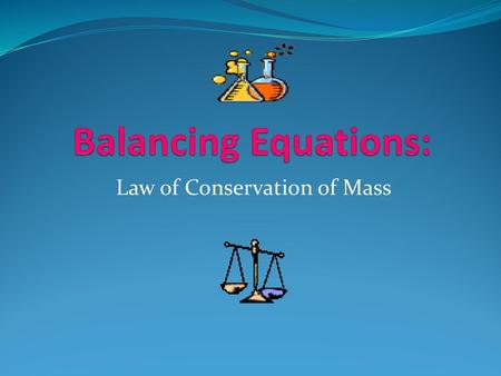 Law of Conservation of Mass