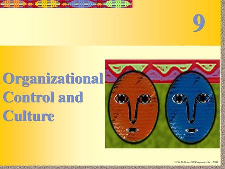 9 Organizational Control and Culture.