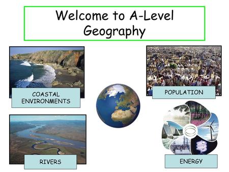 Welcome to A-Level Geography