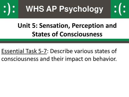 Unit 5: Sensation, Perception and States of Consciousness