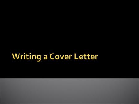 Writing a Cover Letter.