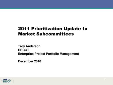 2011 Prioritization Update to Market Subcommittees