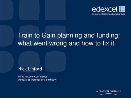 Train to Gain planning and funding: what went wrong and how to fix it