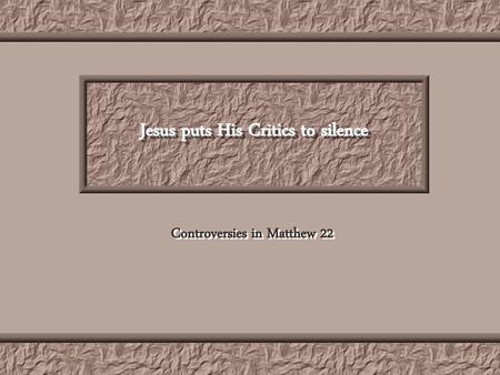 Jesus puts His Critics to silence