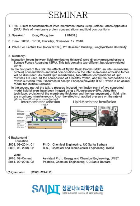 SEMINAR 1. Title : Direct measurements of inter-membrane forces using Surface Forces Apparatus (SFA): Role of membrane protein concentrations and lipid.