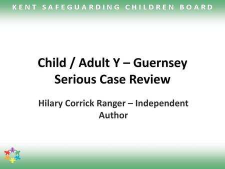 Child / Adult Y – Guernsey Serious Case Review