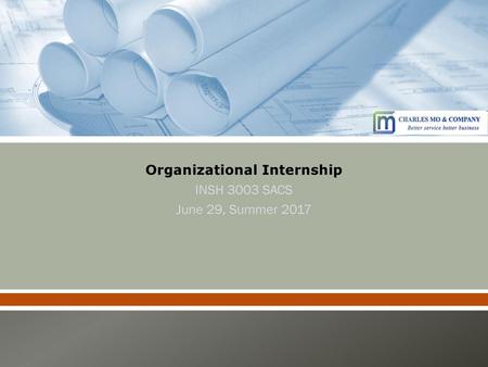 Organizational Internship INSH 3003 SACS June 29, Summer 2017