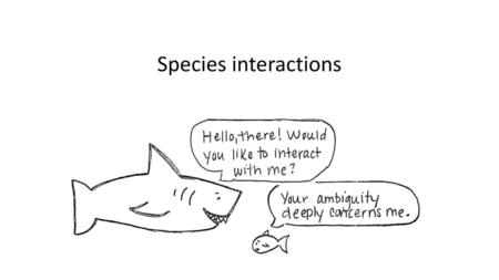 Species interactions.