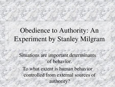 Obedience to Authority: An Experiment by Stanley Milgram