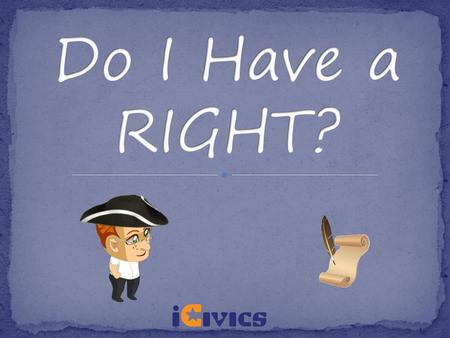 Do I Have a RIGHT?.