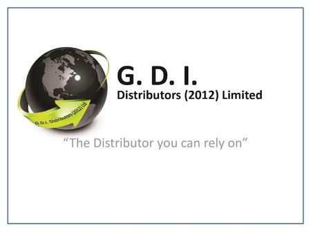 “The Distributor you can rely on”