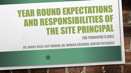 Year Round expectations and responsibilities of the site principal