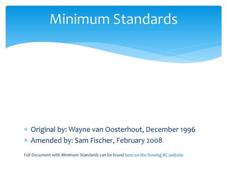 Minimum Standards Original by: Wayne van Oosterhout, December 1996