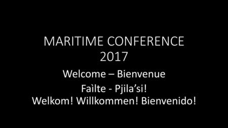 Welcome – Bienvenue Faìlte - Pjila’si! Welkom! Willkommen! Bienvenido!