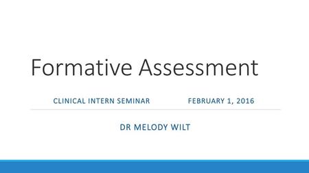 Clinical intern Seminar February 1, 2016 Dr Melody Wilt