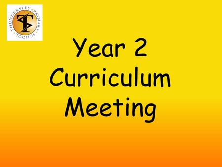 Year 2 Curriculum Meeting