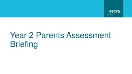 Year 2 Parents Assessment Briefing