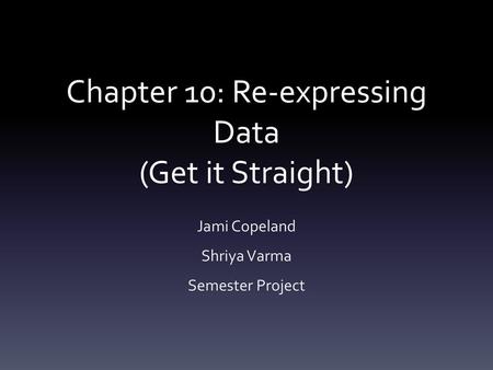 Chapter 10: Re-expressing Data (Get it Straight)