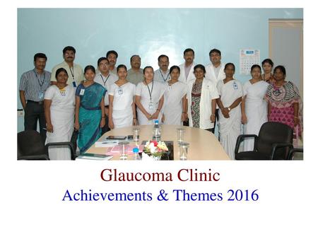 Glaucoma Clinic Achievements & Themes 2016 1.