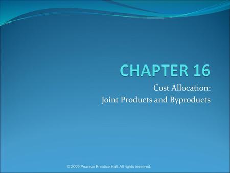 Cost Allocation: Joint Products and Byproducts