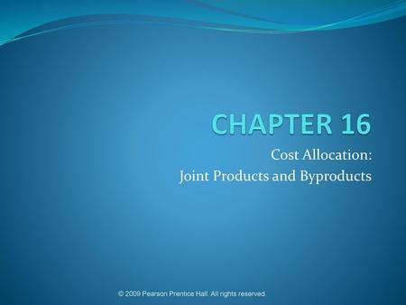 Cost Allocation: Joint Products and Byproducts