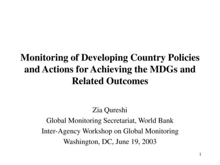 Zia Qureshi Global Monitoring Secretariat, World Bank