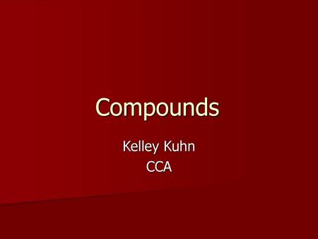 Compounds Kelley Kuhn CCA.