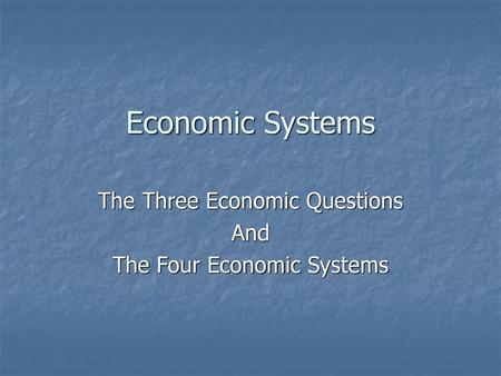 The Three Economic Questions And The Four Economic Systems