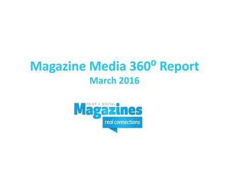 Magazine Media 360⁰ Report March 2016