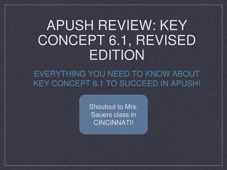 APUSH Review: Key Concept 6.1, revised edition