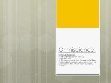 Omniscience. Learning objectives: